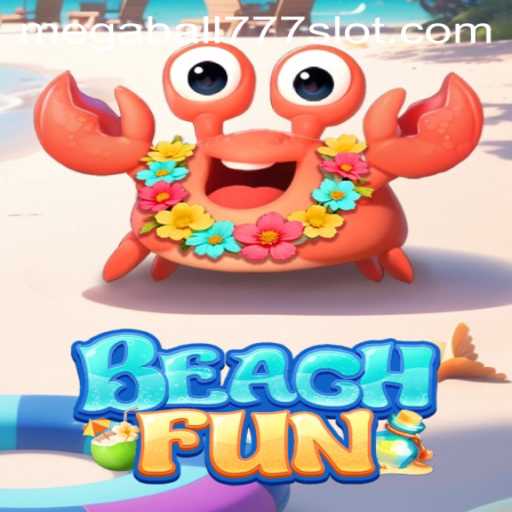 Exploring BeachFun: Dive into the Thrilling World of Megaball777