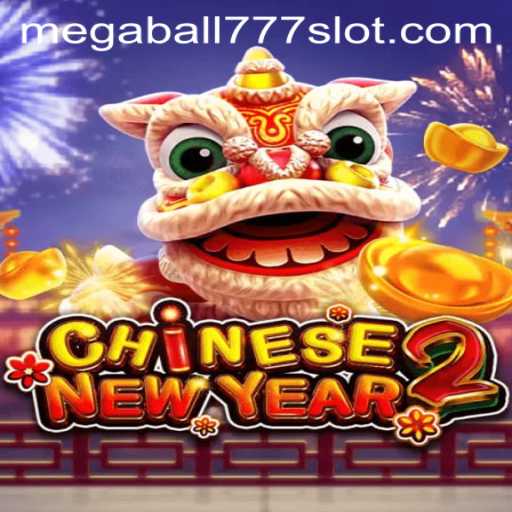Exploring the Intricacies of CHINESENEWYEAR2 and Megaball777