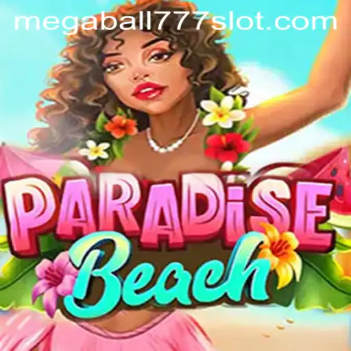 Exploring the Exciting World of ParadiseBeach: A Dive into Megaball777