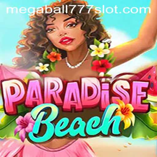 Exploring the Exciting World of ParadiseBeach: A Dive into Megaball777