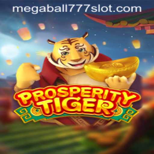 Discover the Exciting World of ProsperityTiger and Megaball777
