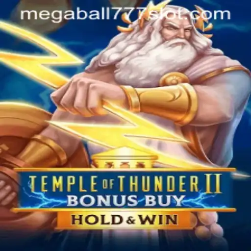 Discover the Thrills of Temple of Thunder II Bonus Buy and Megaball 777