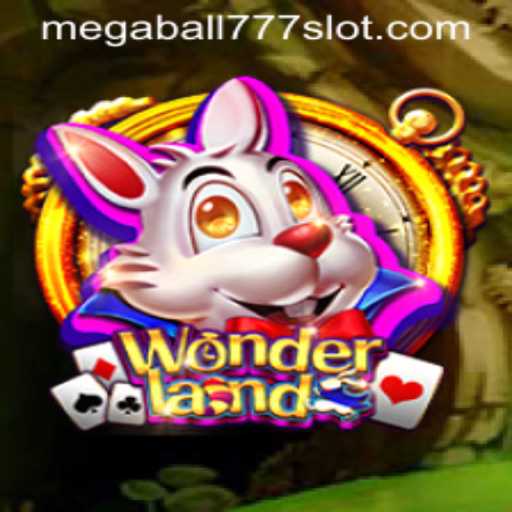 Discover the Intriguing World of Wonderland and the Thrill of Megaball777